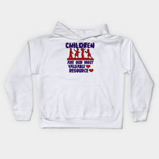 Children are our most valuable resource Kids Hoodie